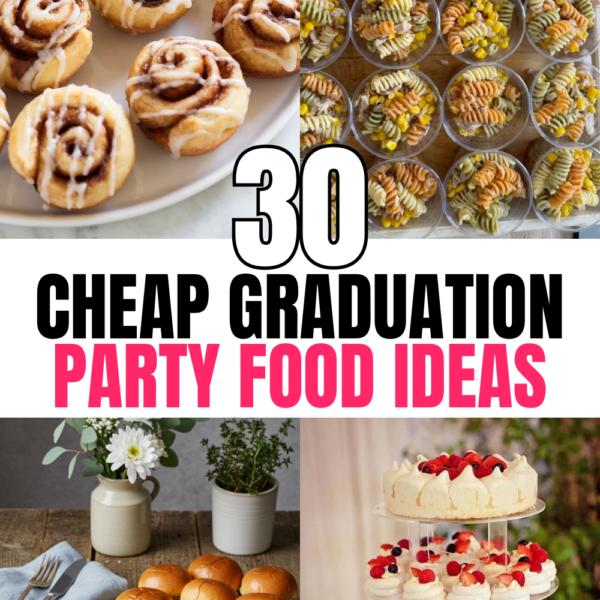 30 cheap and easy Graduation food ideas on a budget
